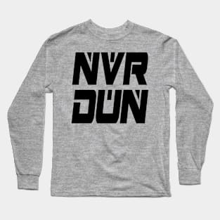 NVR DUN (Black) Long Sleeve T-Shirt